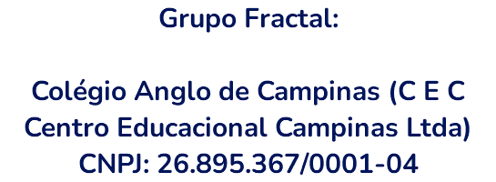 Grupo Fractal: Colégio Anglo de Campinas (C E C Centro Educacional Campinas Ltda) CNPJ: 26.895.367/0001-04